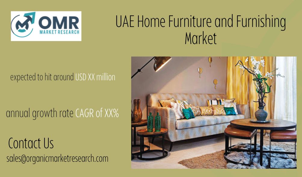 UAE Home Furniture and Furnishing Market Size, Share & Trend Analysis- By Product Category, By Style of Furniture, By Furnishing, By End User, Regional Outlook, Competitive Tactics, and Segment Forecast to 2031